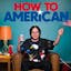 How to American, by Jimmy O. Yang