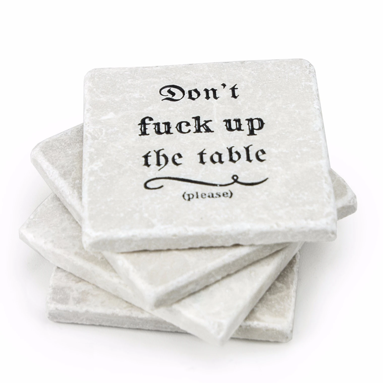 Don't Fuck up The Table (please) - Handcrafted Marble Coasters