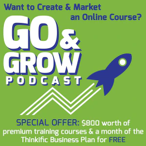 Go & Grow Episode 47 - Greg Smith of Thinkific