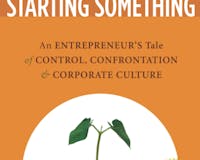 Starting Something: An Entrepreneur's Tale of Corporate Culture  media 2