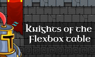 Knights of the Flexbox Table gallery image