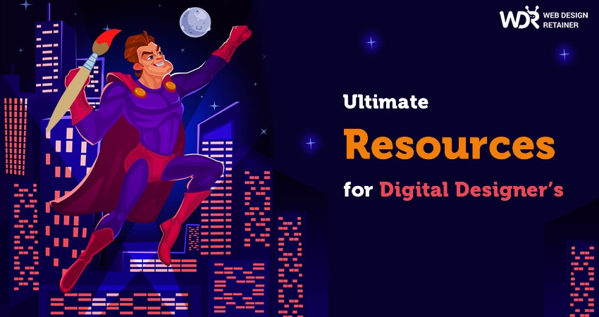A Definitive Guide of Resources and Ideas for Digital Designers