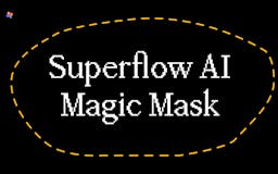 Superflow AI Magic Mask media 1