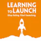 Learning To Launch