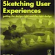 Sketching User Experiences: Getting the Design Right and the Right Design