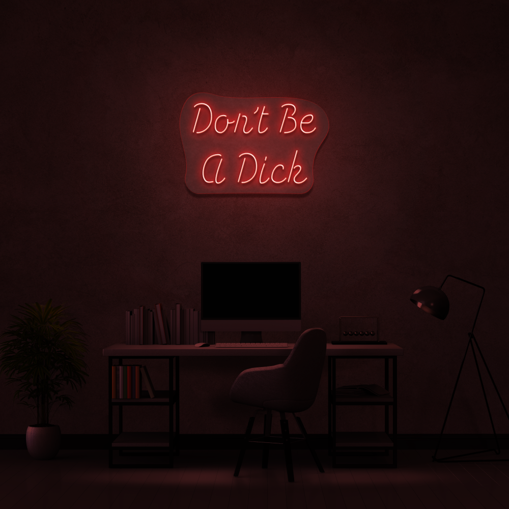 Don't Be a Dick Neon Sign Jobs & Careers Product Hunt