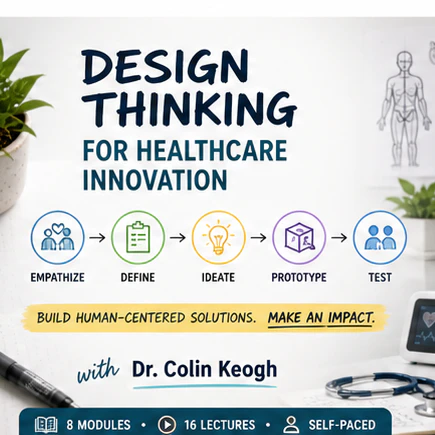 Design Thinking in Healthcare Innovation