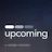 Upcoming