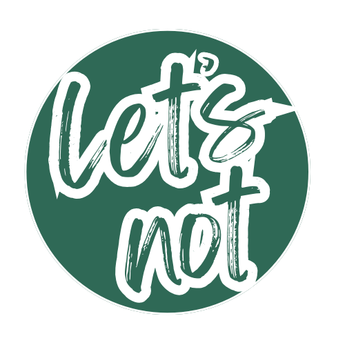 Let's Not
