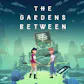 The Gardens Between