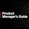 Product Manager's Guide
