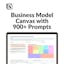Business Model Canvas with 900+ Prompts