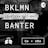 BKLMN Banter Podcast