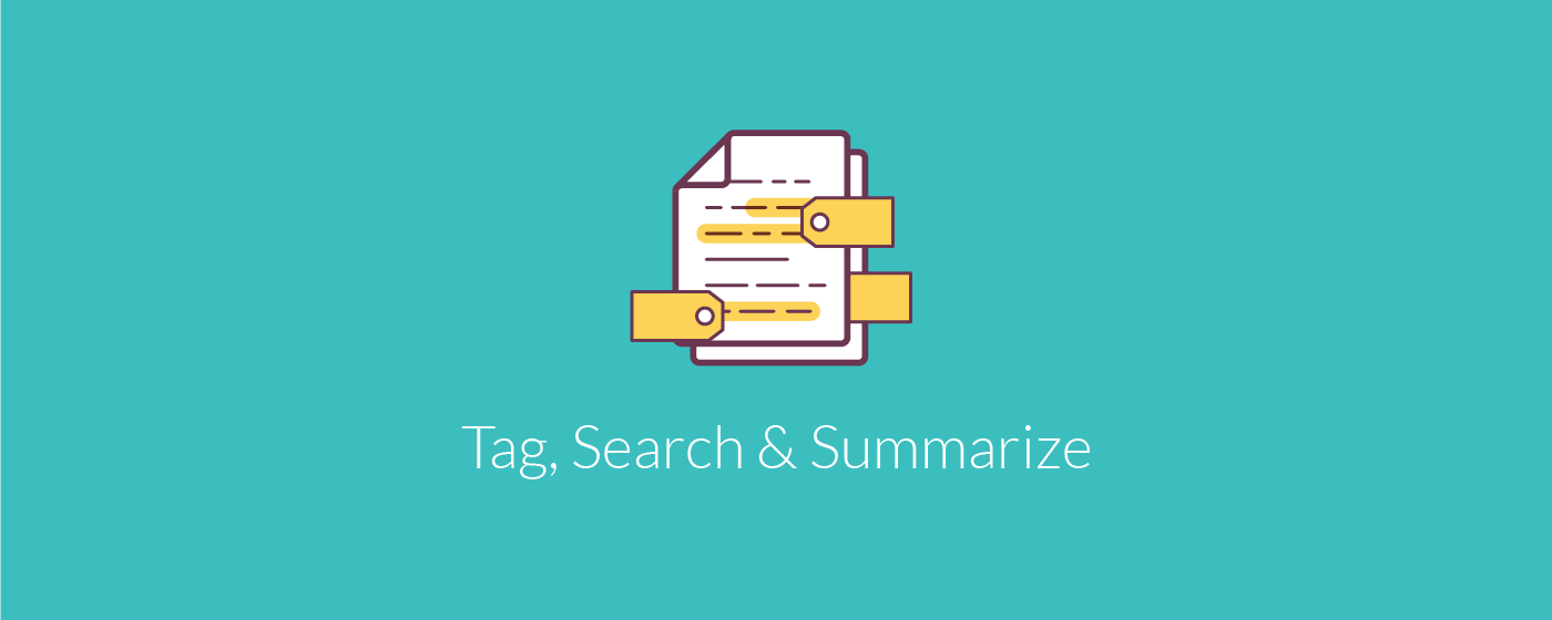 Tag, Search & Summarize