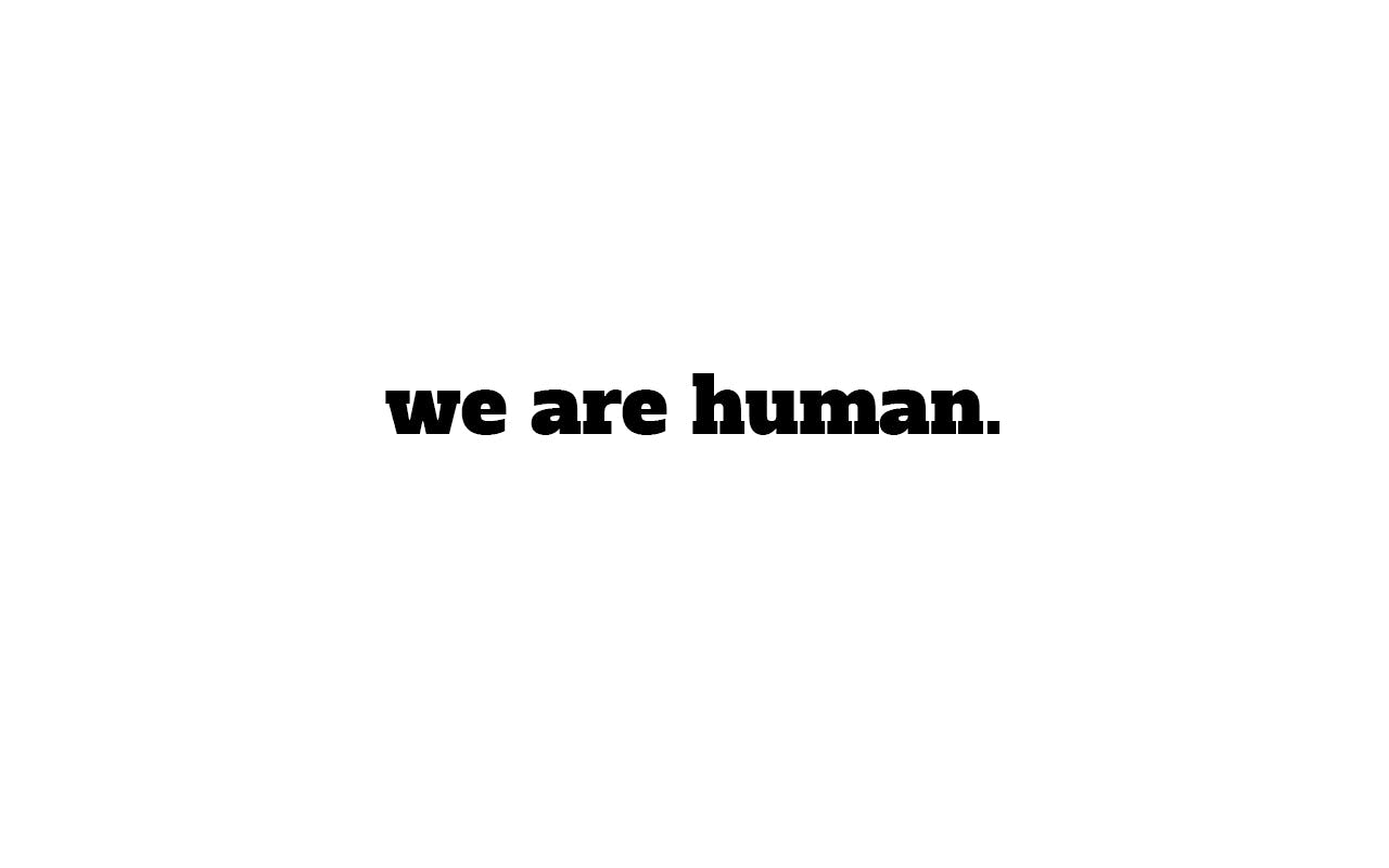 we are human. media 1