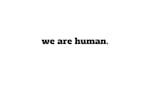 we are human. image