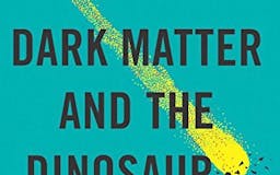 Dark Matter and the Dinosaurs media 2