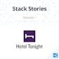 Stack Stories - How HotelTonight Scaled From MVP To IPO