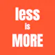 Less is More - Save time w/ AI