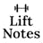 Lift Notes