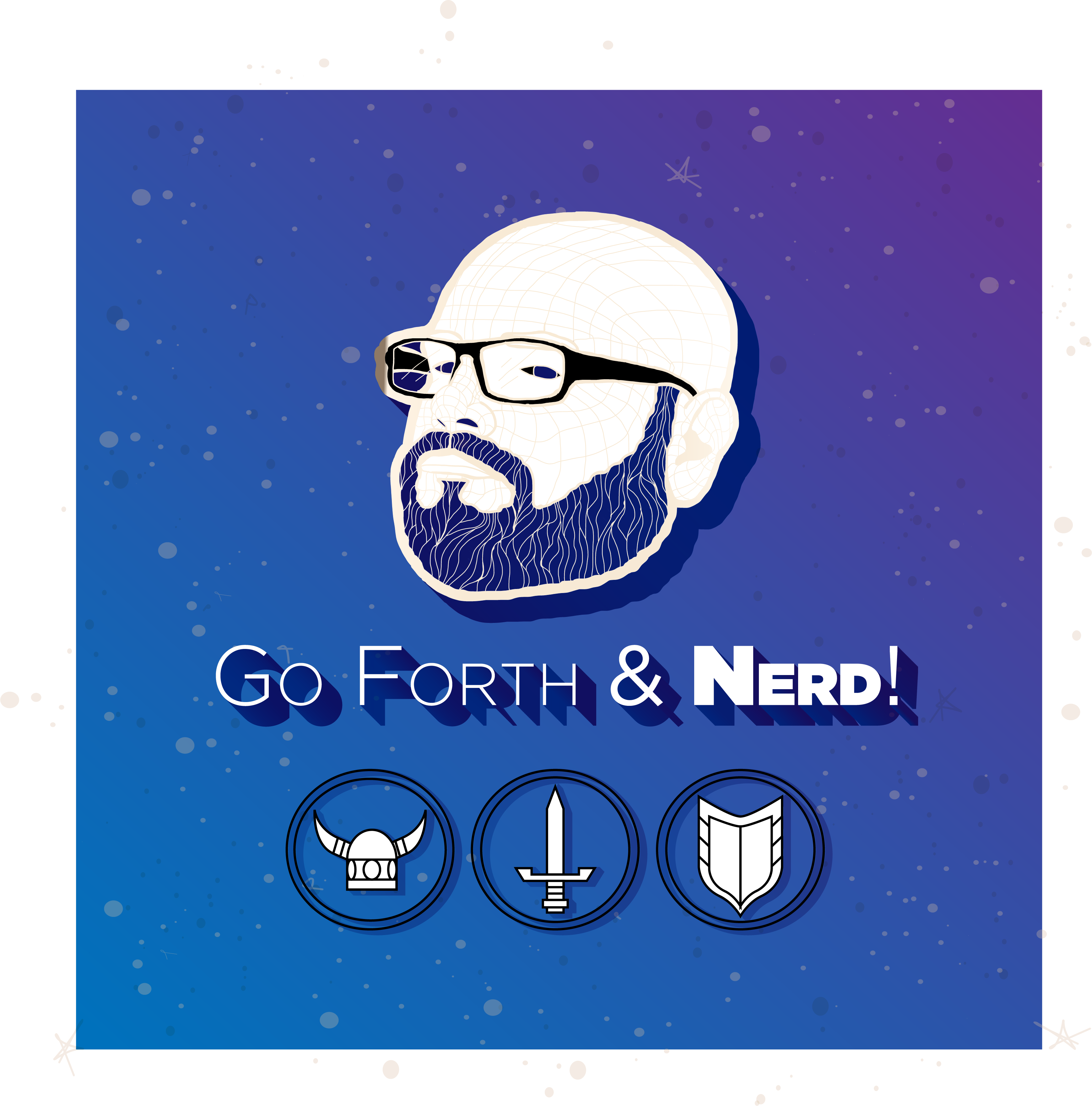Go Forth & Nerd!
