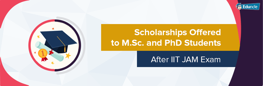 IITs Scholarships FOR M.Sc. & P.HD.