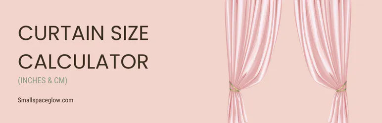 SmallSpaceGlow Curtain Size Calculator gallery image