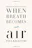 When Breath Becomes Air