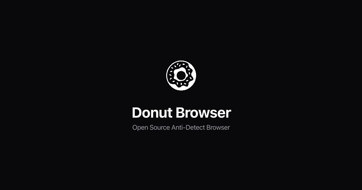 Open Source Anti-Detect Browser with Unlimited Profiles - Donut Browser | Product Hunt