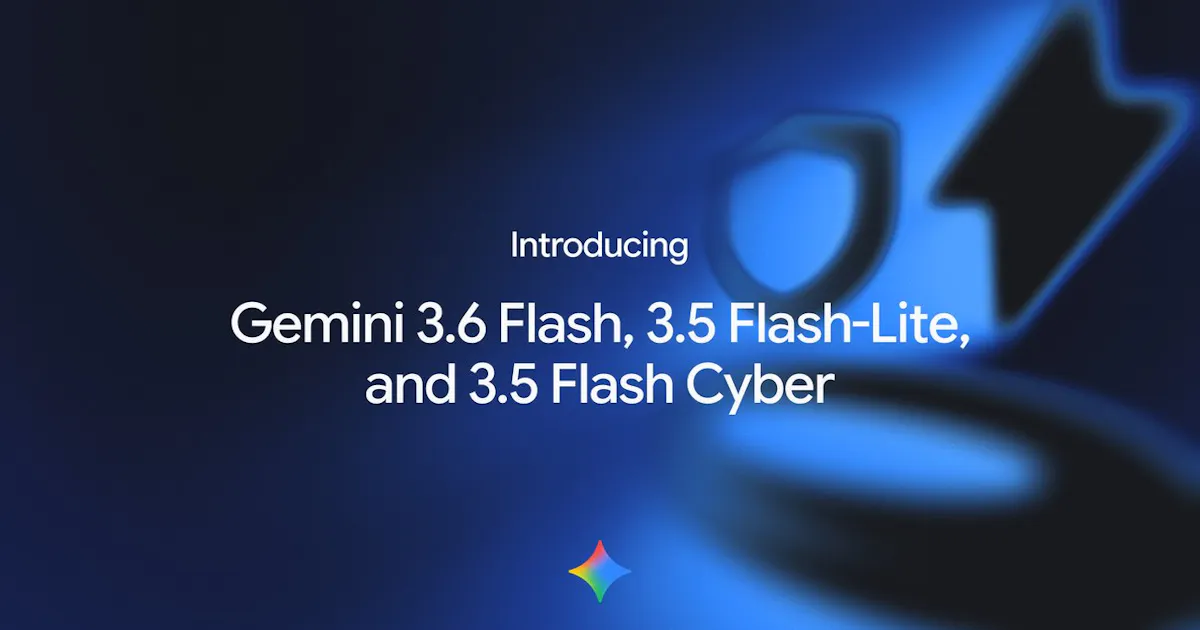 Gemini 3.6 Flash Family