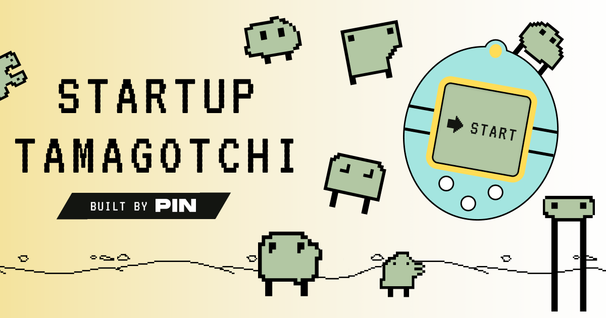 Startup tamagotchi by pin media 1