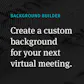 Zoom Background Builder