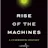 Rise of the Machines