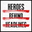 Heroes Behind Headlines Podcast