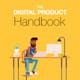 The Digital Product Handbook