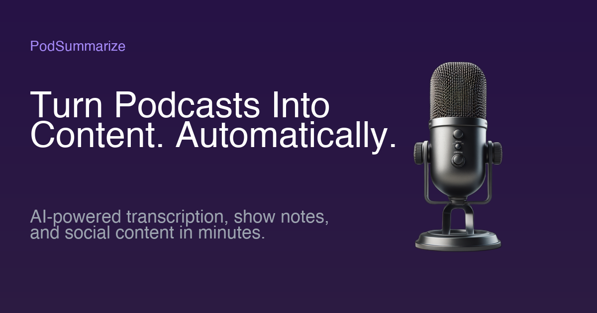 PodSummarize - Main product screenshot demonstrating key features and user interface