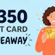 Worldwide $350 Gift Card Giveaway: Free