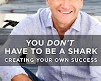 You Don't Have to Be a Shark: Creating Your Own Success media 2