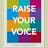 Raise Your Voice