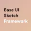 Base UI Sketch Framework