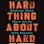 The Hard Thing About Hard Things: Building a Business When T