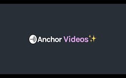 Anchor videos media 1