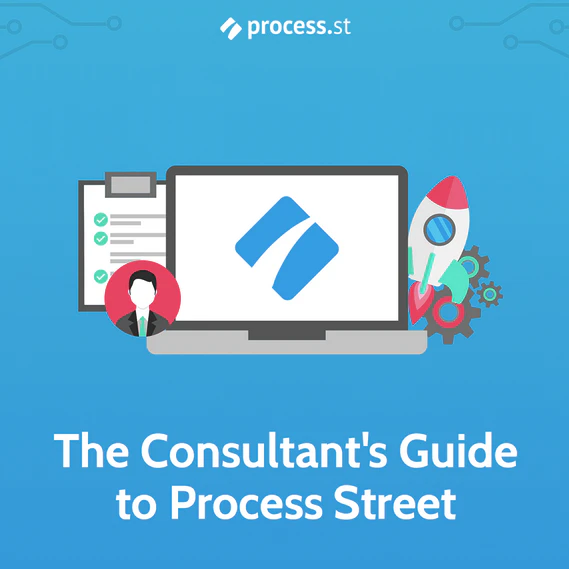 The Consultant's Guide to Process Street