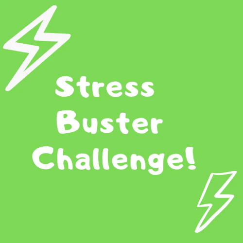 Stress Buster Challenge