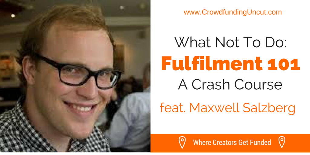 Crowdfunding Uncut- #60- Maxwell Salzberg