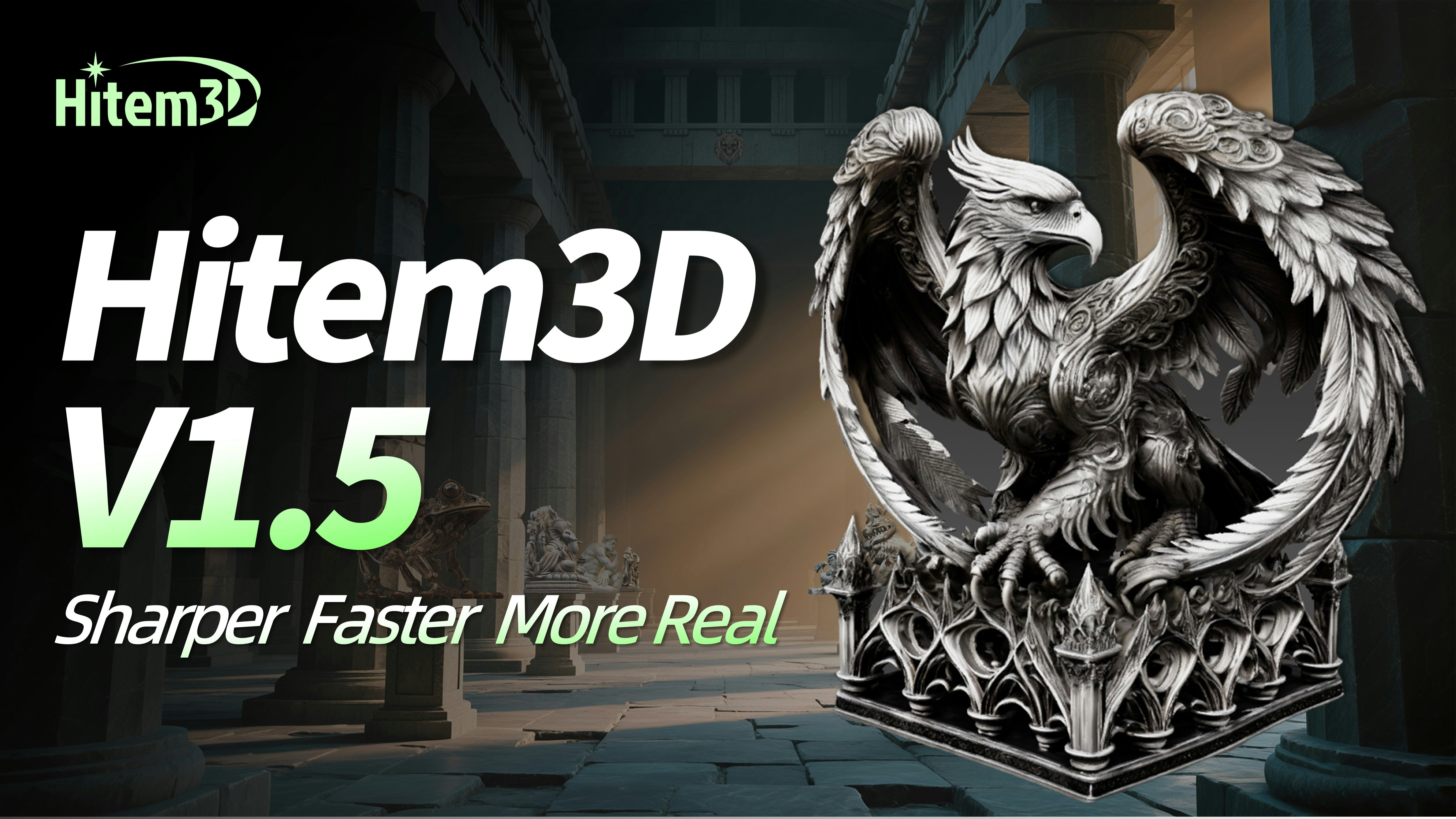 hitem3d 1.5 - 次世代3Dモデリング:より鋭く、より速く、真実。メディア3