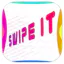 Swipe it.