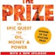 The Prize: The epic quest for oil, money & power
