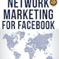 Network marketing for Facebook