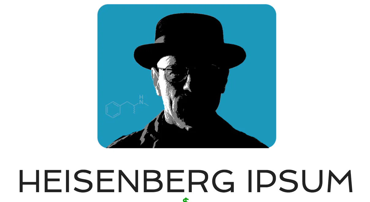 Heisenberg Ipsum Image